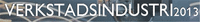 VERKSTADSINDUSTRI 2013