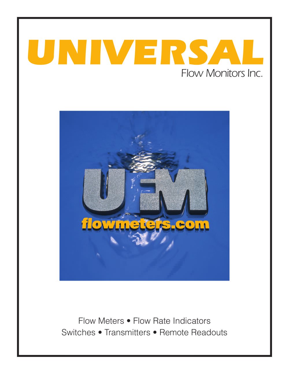 UFM - GENERAL PRODUCT CATALOG - UNIVERSAL FLOW MONITORS