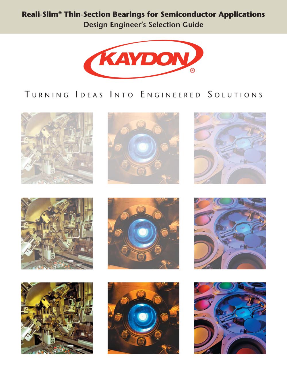 TURNING IDEES INTO INGINEERED SOLUTIONS - Kaydon