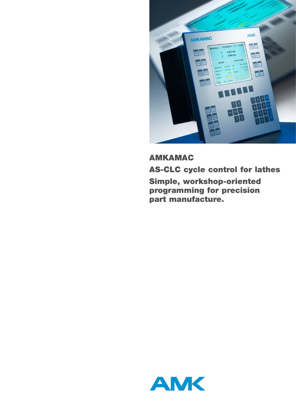 AMKAMAC AS-CLC cycle control for lathes Simple, workshop-oriented programming for precision part manufacture - AMK