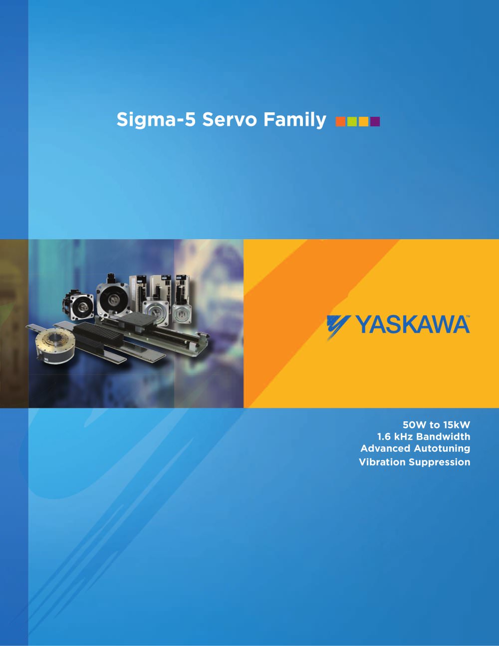 Sigma-5 Servo Family - Yaskawa America, Inc. - Drives & Motion Division