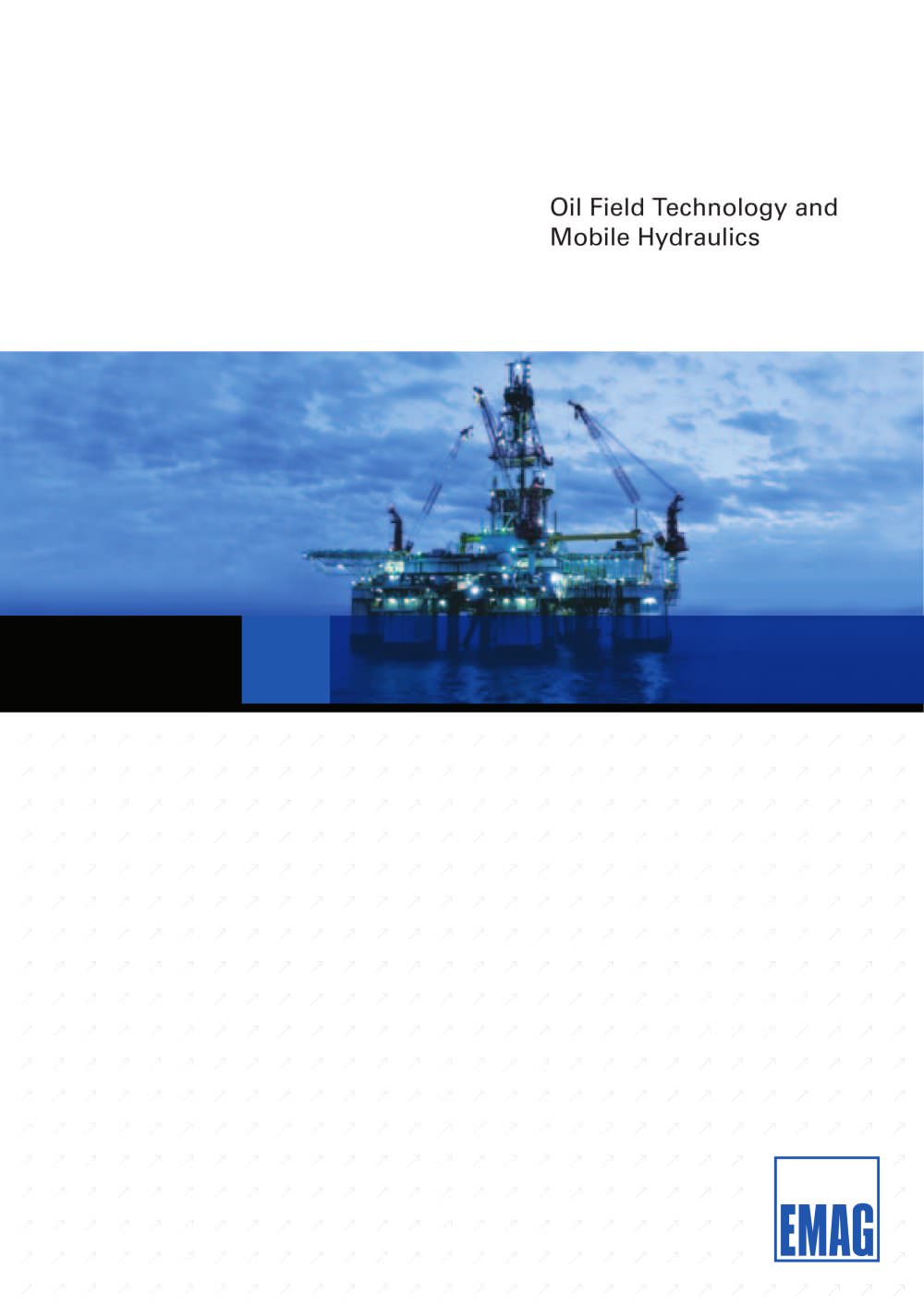 OIL FIELD TECHNOLOGY AND VEHICULAR HYDRAULICS - EMAG Maschinenfabrik