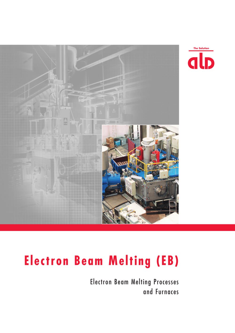 Electron Beam Melting (EB) - ALD