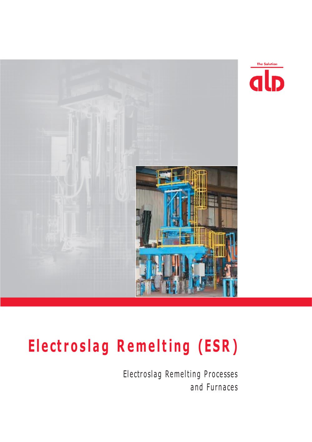 Electroslag Remelting (ESR) - ALD