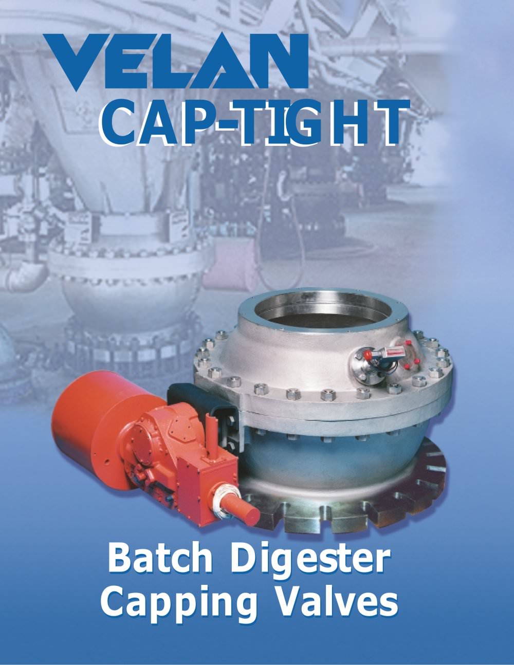 Cap-tight batch digester capping valves - VELAN