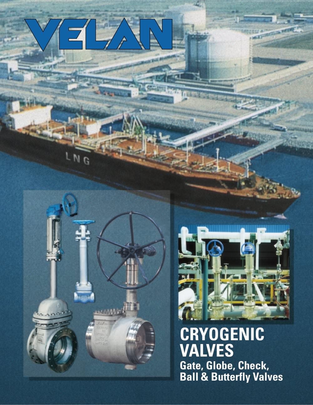 Cryogenic gate, globe, check, ball, and butterfly valves - VELAN