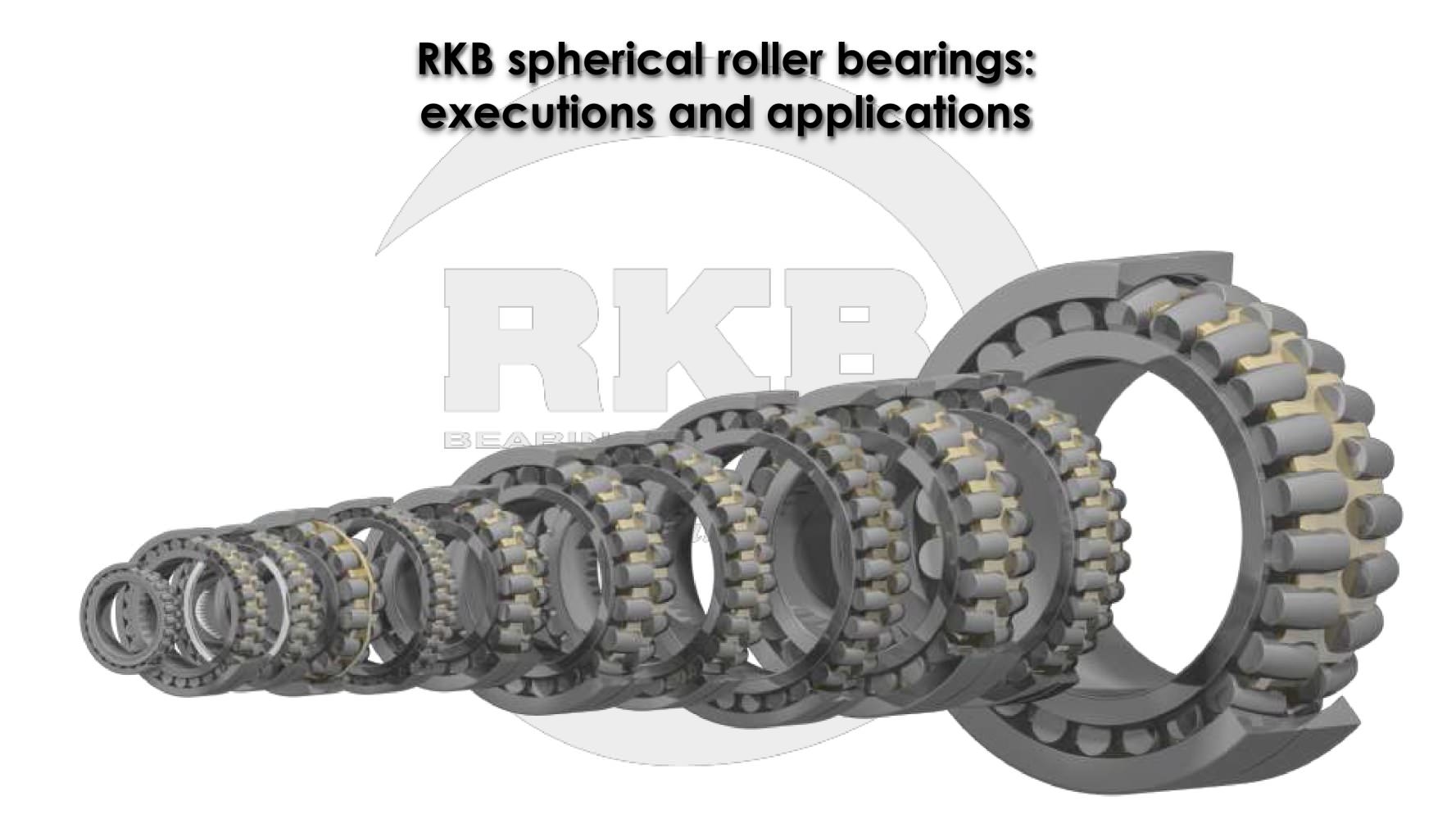 RKB spherical roller bearings: executions and applications - RKB Europe