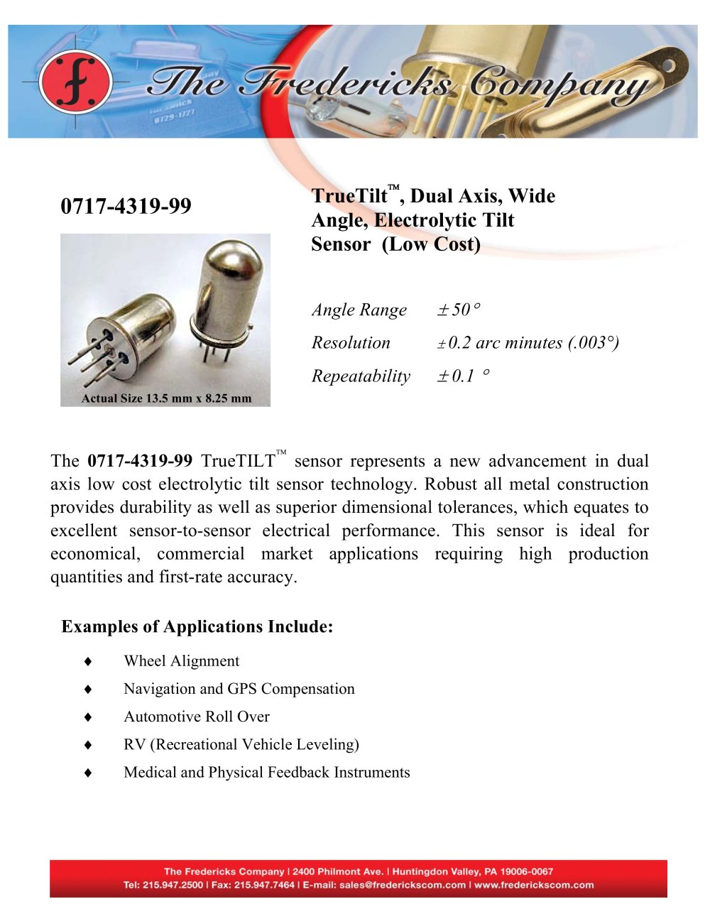 TrueTilt�, Dual Axis, Wide Angle, Electrolytic Tilt Sensor - Fredericks Company