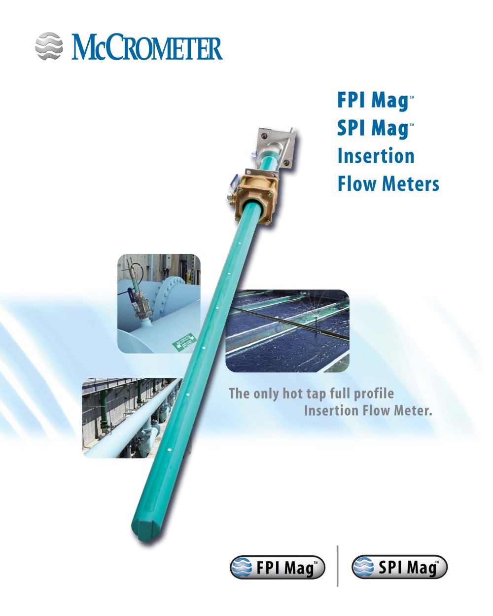 FPI Mag� SPI Mag� Insertion Flow Meters - McCrometer