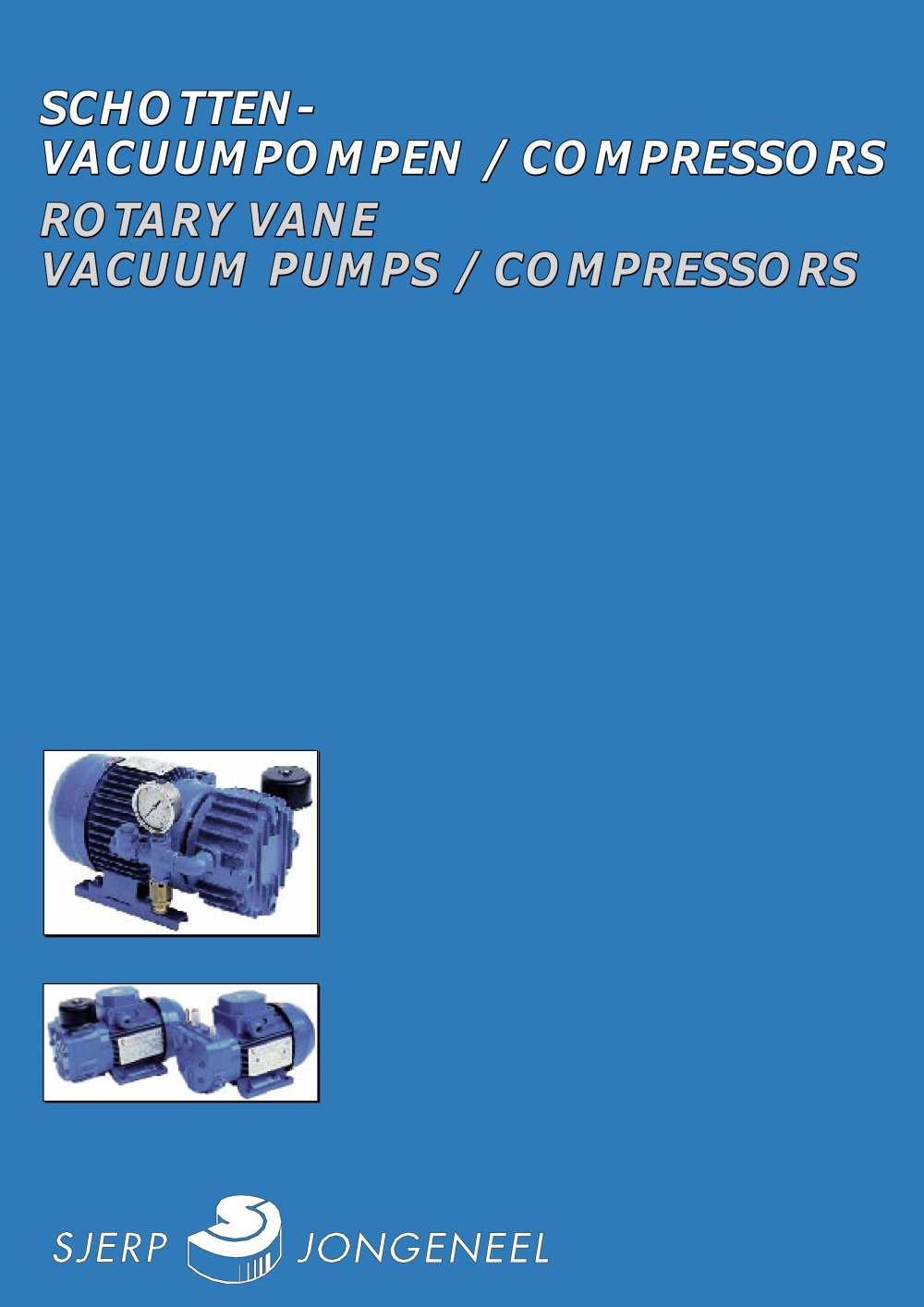 ROTARY VANE VACUUM PUMPS / COMPRESSORS - Sjerp & Jongeneel