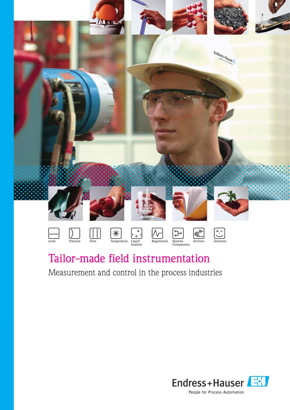 Tailor-made field instrumentation, Measurement and control in the process industries - ENDRESS HAUSER