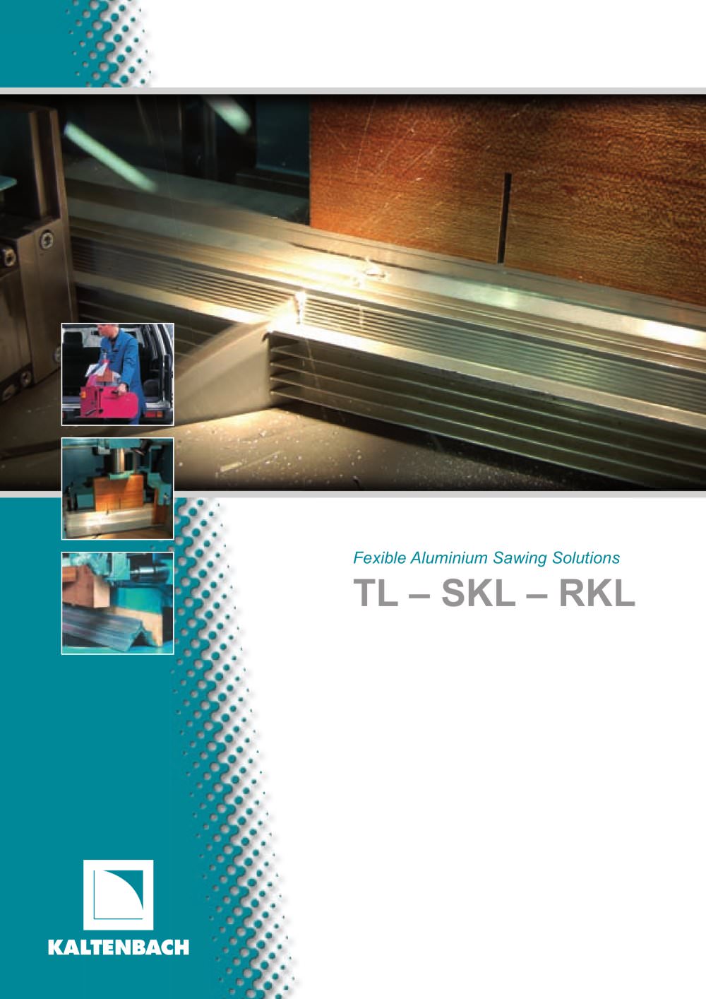 Fexible Aluminium Sawing Solutions TL � SKL � RKL - KALTENBACH