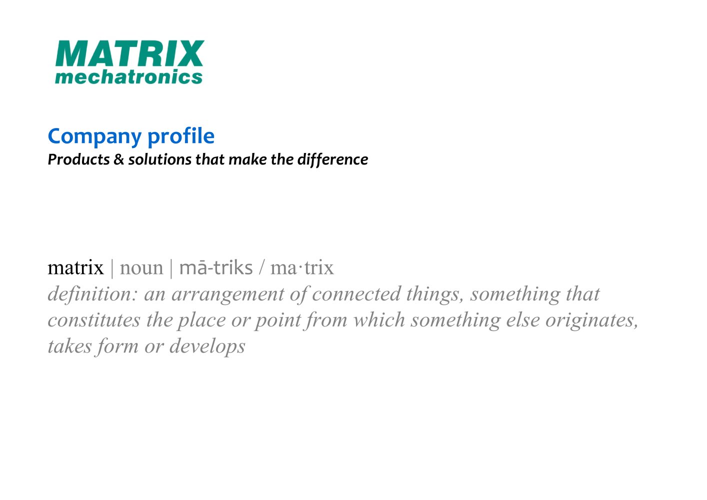 MATRIX mechatronics - Company Profile - MATRIX mechatronics