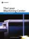 The Laser  Machining Center - COHERENT
