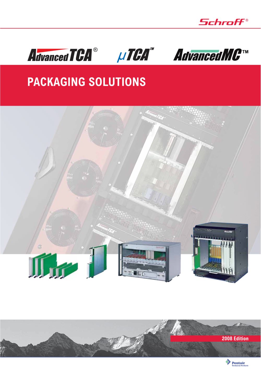 AdvancedTCA, AdvancedMC, MicroTCA - Packaging Solutions 2008 - SCHROFF
