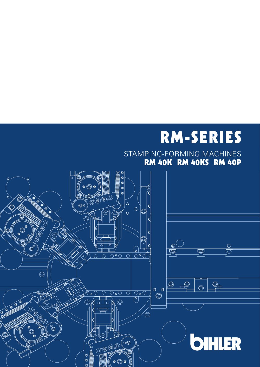 RM Series - Brochure AUTOMATIC PUNCHING AND BENDING MACHINES - Bihler