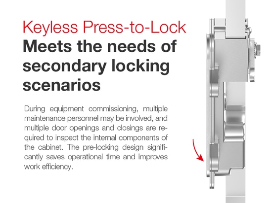 Keyless Press-to-Lock | Meets the needs of secondary locking scenarios