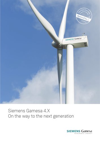 Siemens Gamesa 4.X On the way to the next generation Siemens Gamesa technology