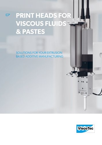 PRINT HEADS FOR VISCOUS FLUIDS & PASTES