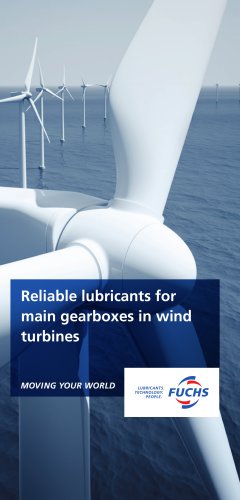 Reliable lubricants for main gearboxes in wind turbines