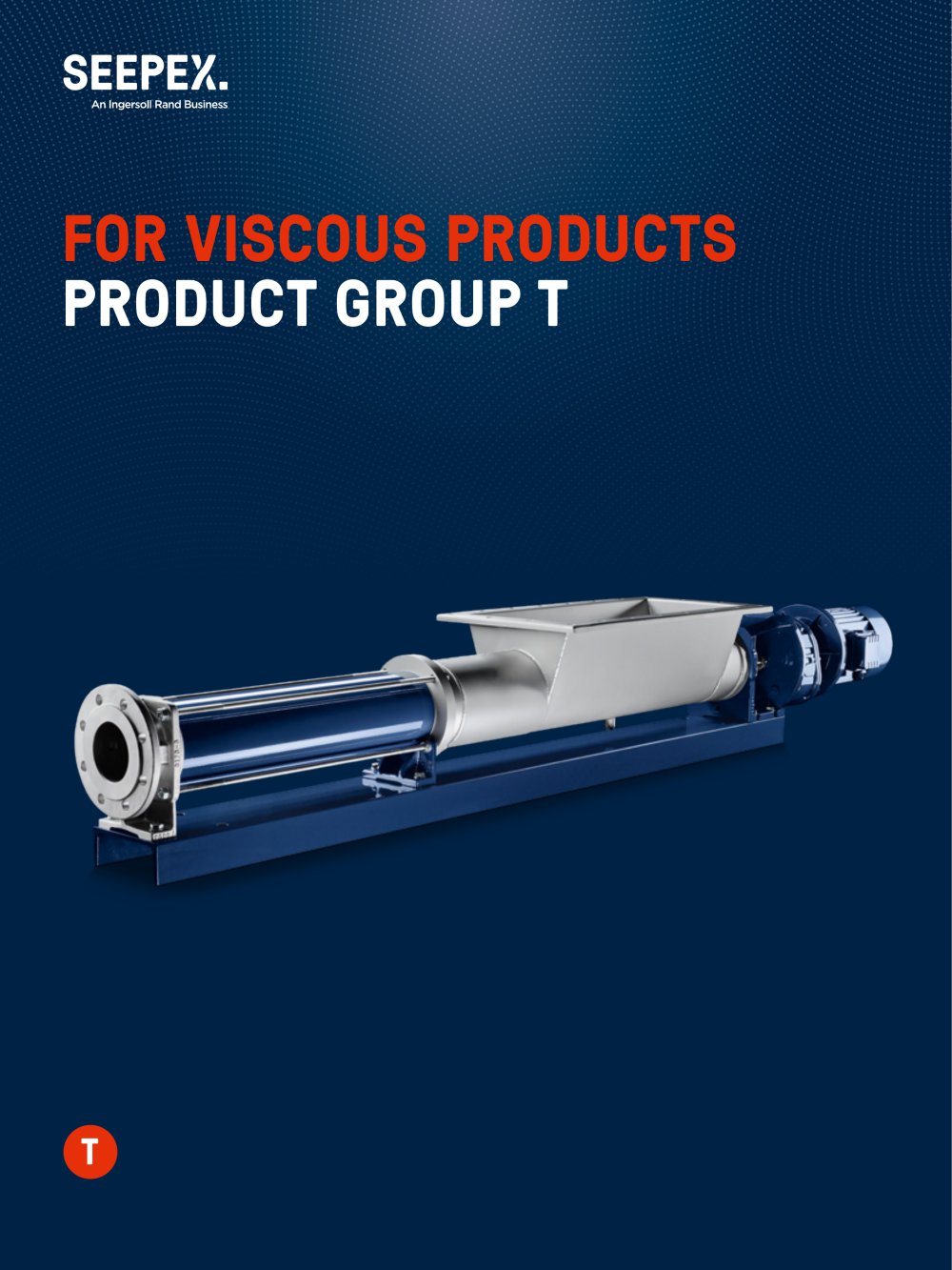 FOR VISCOUS PRODUCTS PRODUCT GROUP T - Seepex