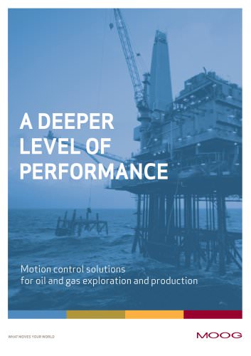 A Deeper Level of Performance - Motion Control Solutions for Oil & Gas Exploration and Production