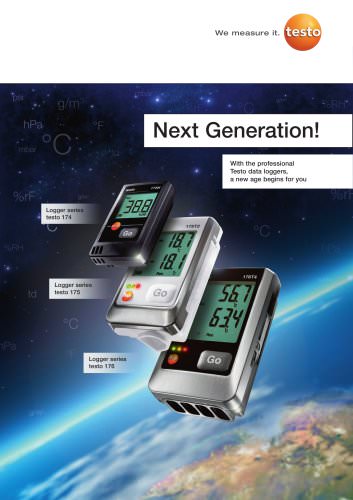 Logger series - Next Generation! With the professional Testo data loggers, a new age begins for you