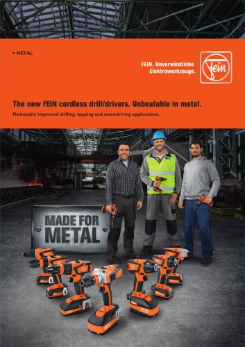 The new FEIN cordless drill/drivers. Unbeatable in metal.