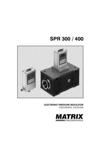 MATRIX Pneumatic Division - SPR300 / SPR400 Electronic Pressure Regulator with integrated high-volume booster (4.500÷18.000 Nl/min.)