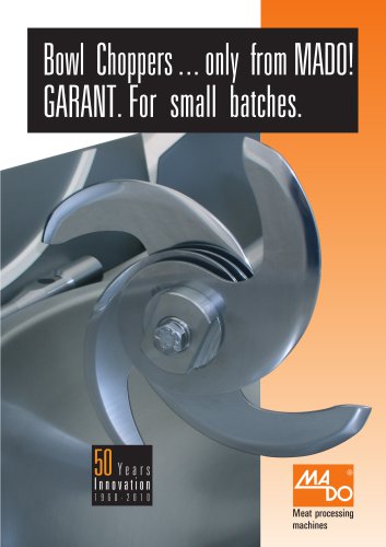 Bowl Choppers ... only from MADO! GARANT. For small batches.