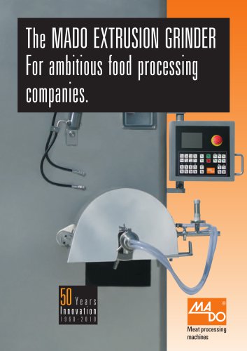 The MADO EXTRUSION GRINDER For ambitious food processing companies.